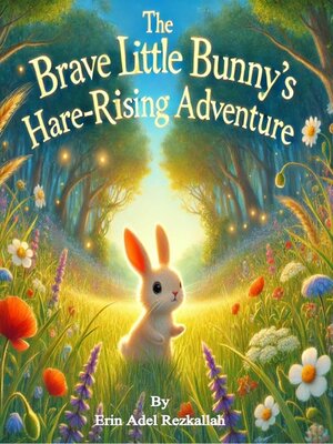 cover image of The Brave Little Bunny's Hare-Rising Adventure